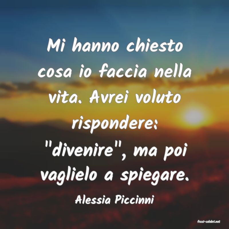 frasi di  Alessia Piccinni
