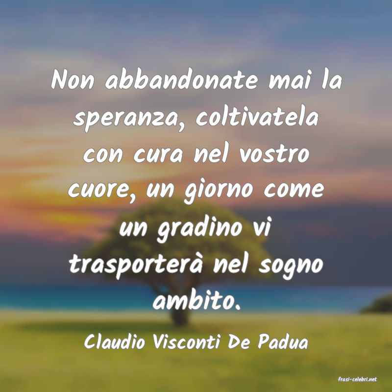 frasi di  Claudio Visconti De Padua
