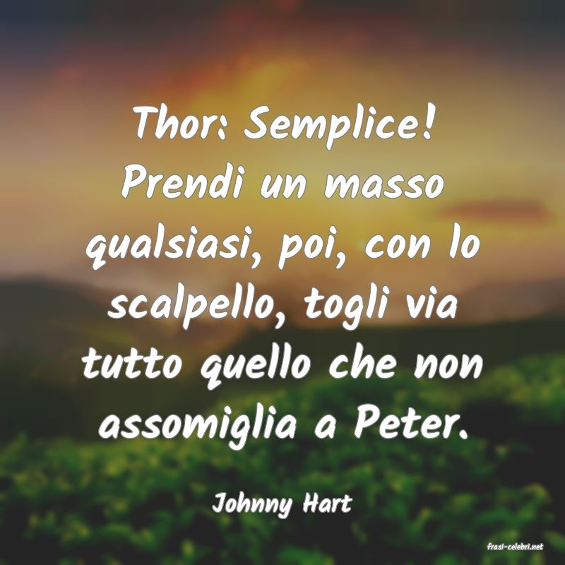 frasi di Johnny Hart