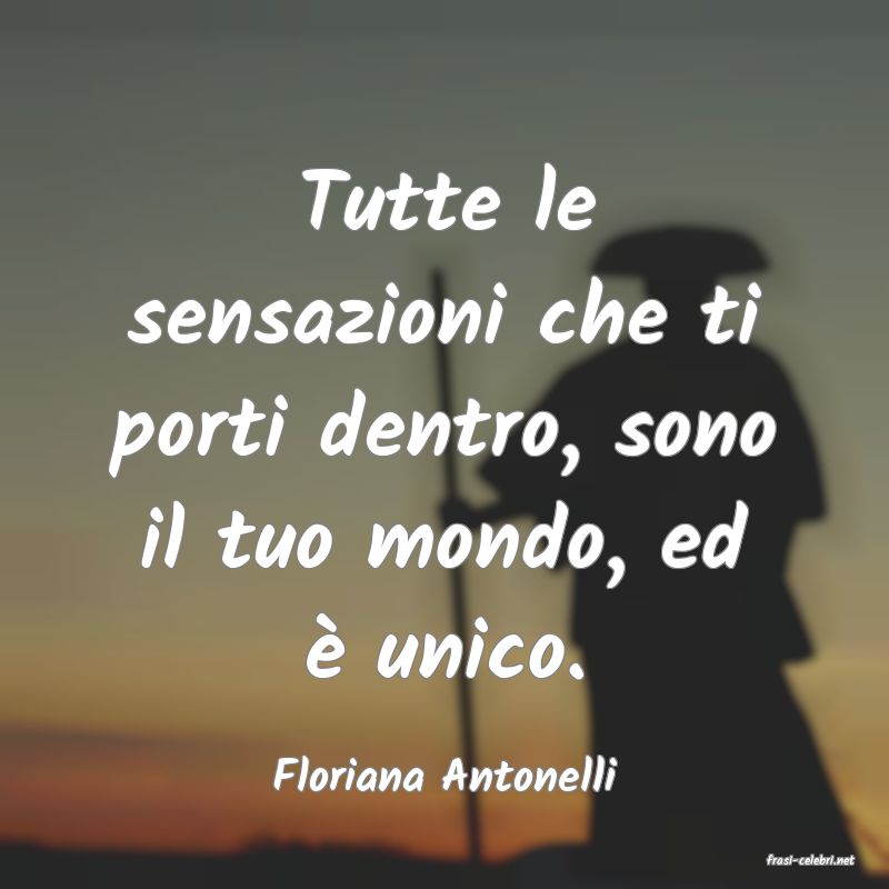 frasi di  Floriana Antonelli
