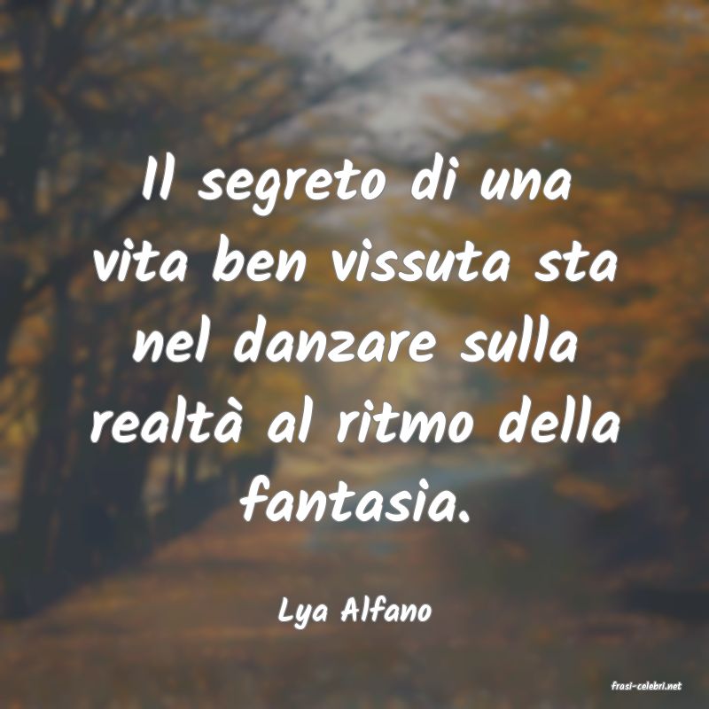 frasi di  Lya Alfano
