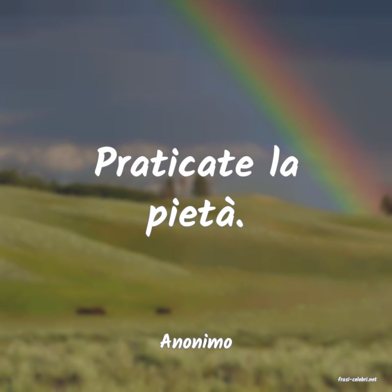 frasi di  Anonimo
