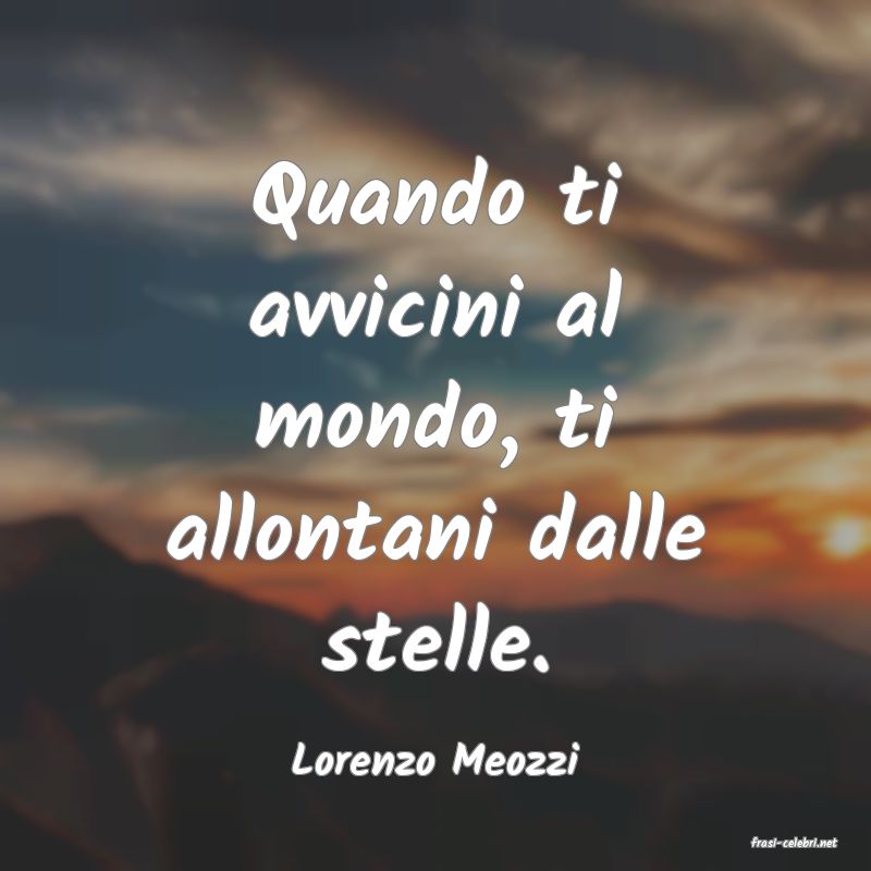 frasi di  Lorenzo Meozzi
