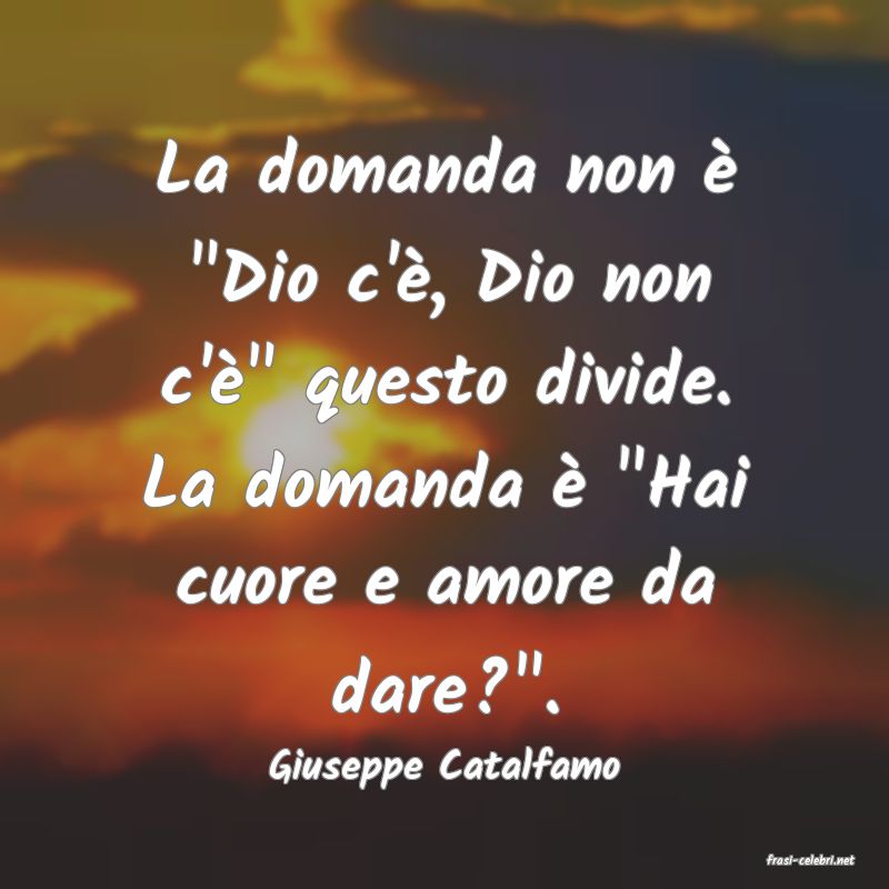 frasi di  Giuseppe Catalfamo
