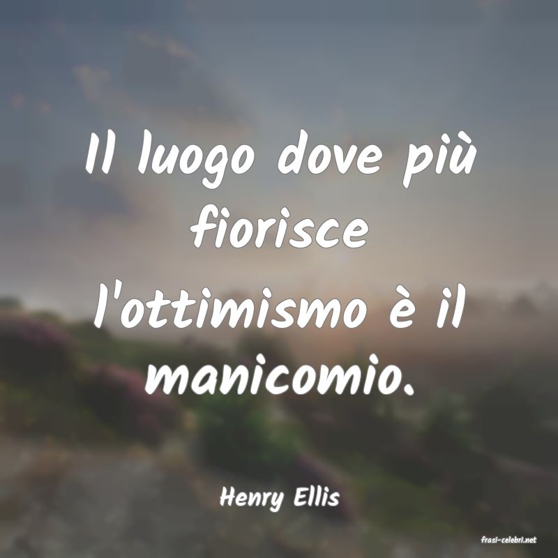 frasi di Henry Ellis