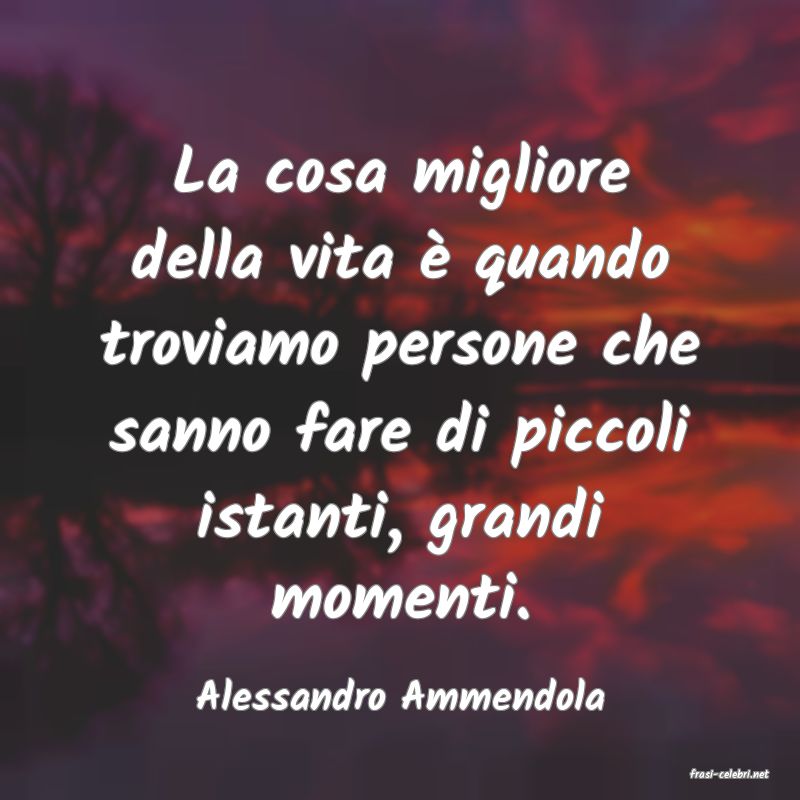 frasi di  Alessandro Ammendola
