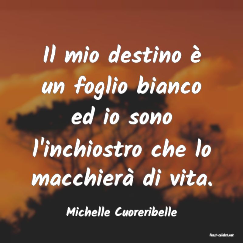 frasi di  Michelle Cuoreribelle
