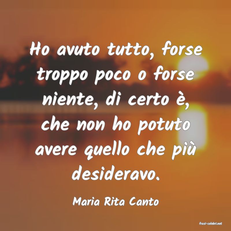 frasi di  Maria Rita Canto

