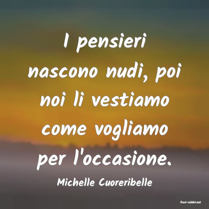 frasi di  Michelle Cuoreribelle
