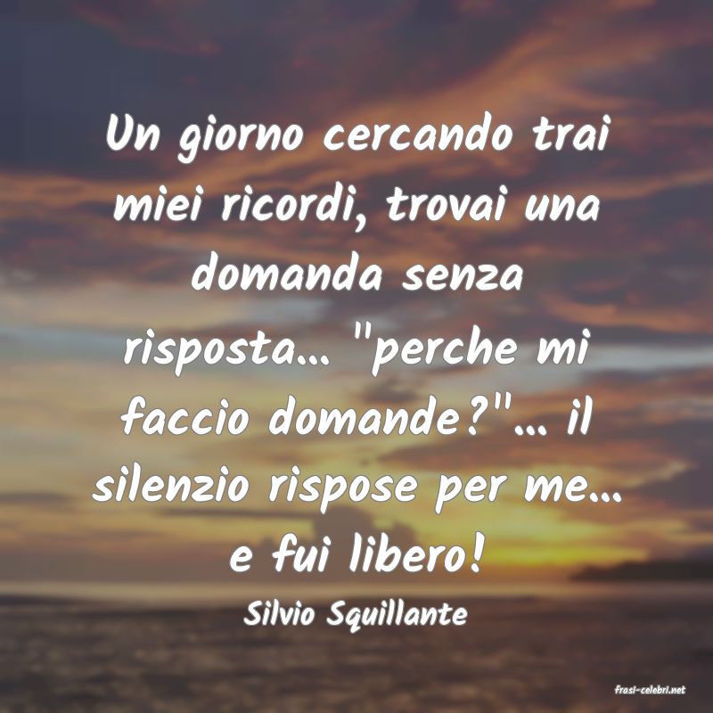 frasi di  Silvio Squillante
