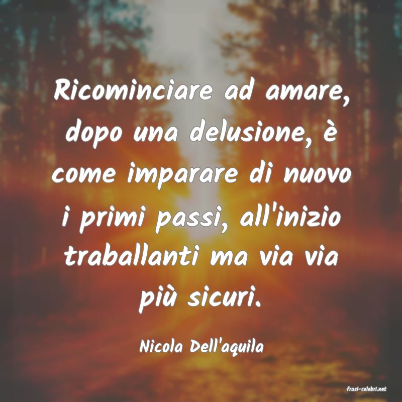 frasi di Nicola Dell'aquila