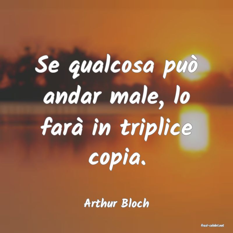 frasi di  Arthur Bloch
