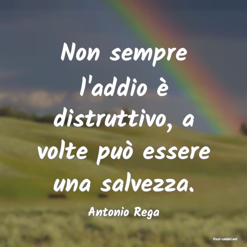 frasi di  Antonio Rega
