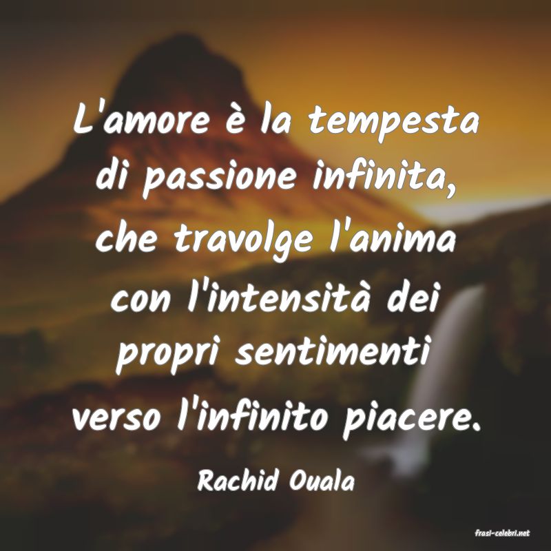 frasi di  Rachid Ouala
