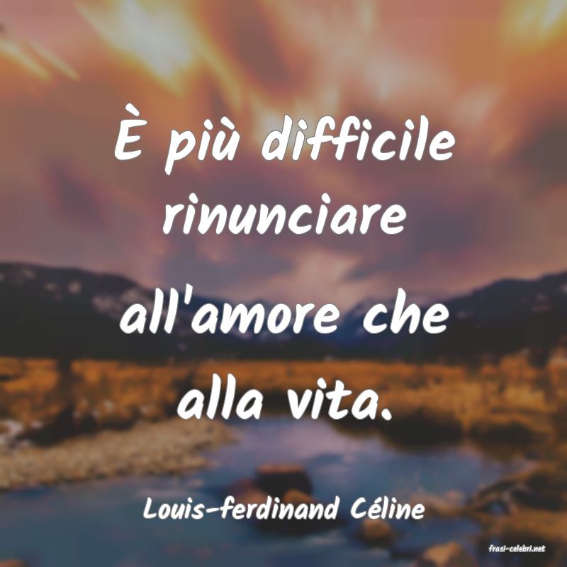 frasi di Louis-ferdinand Cline