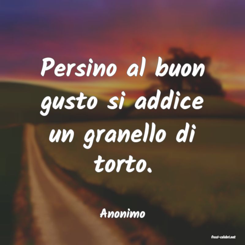 frasi di  Anonimo
