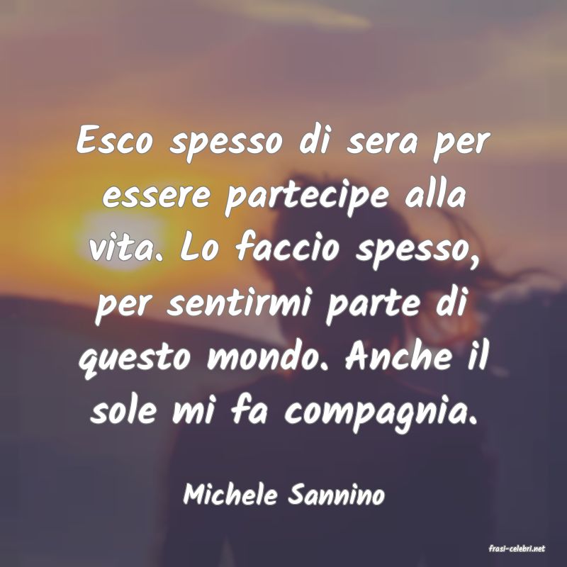 frasi di  Michele Sannino
