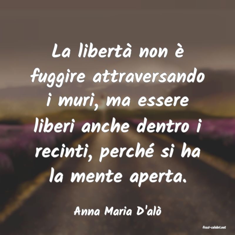 frasi di Anna Maria D'al
