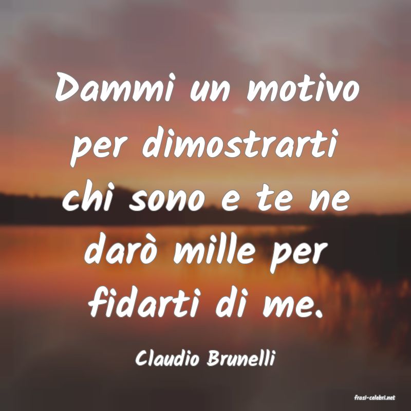 frasi di  Claudio Brunelli
