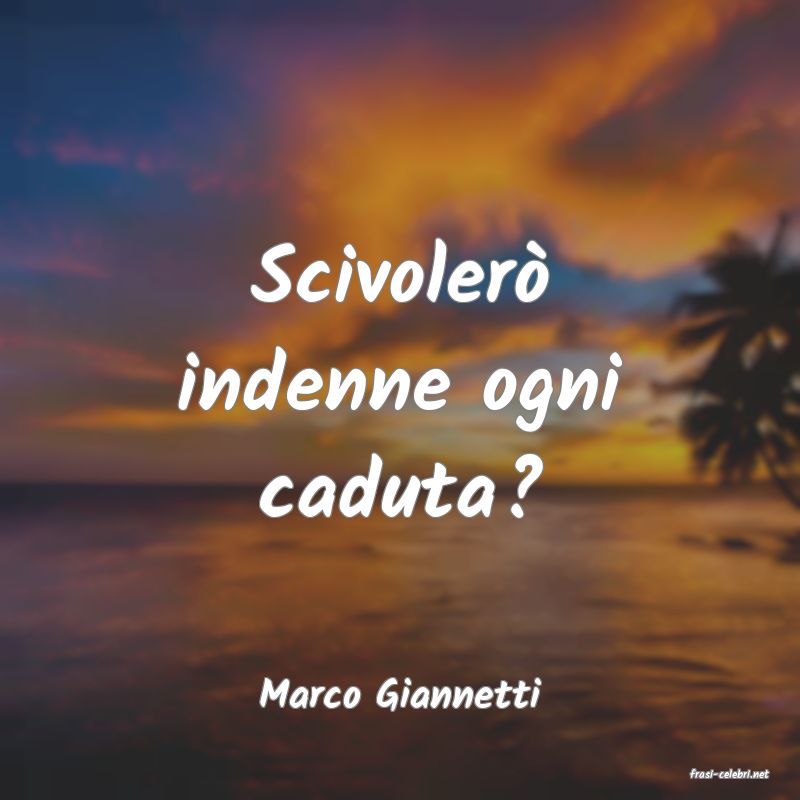 frasi di  Marco Giannetti
