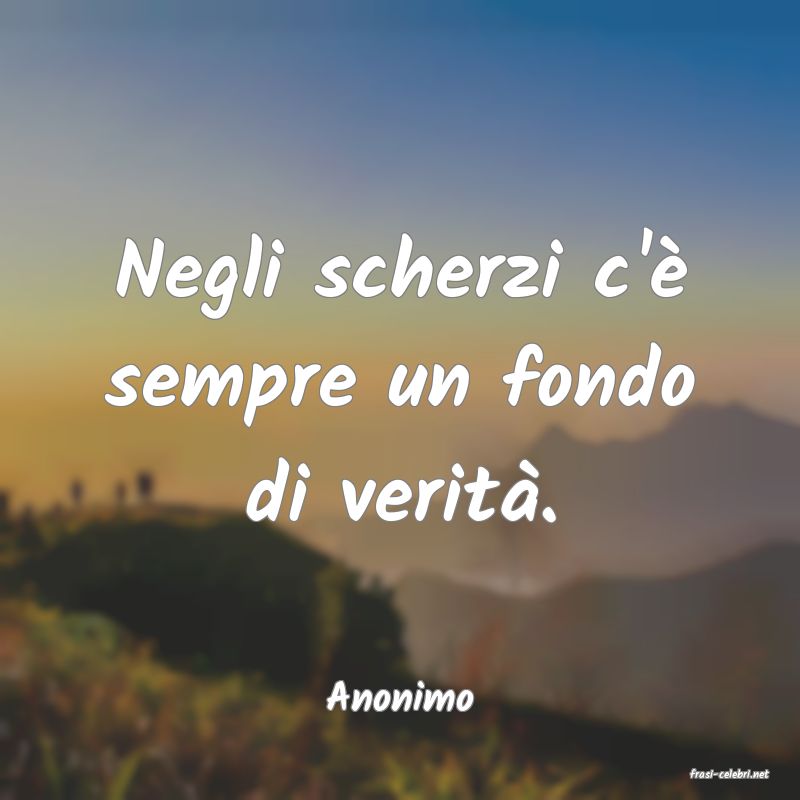 frasi di  Anonimo
