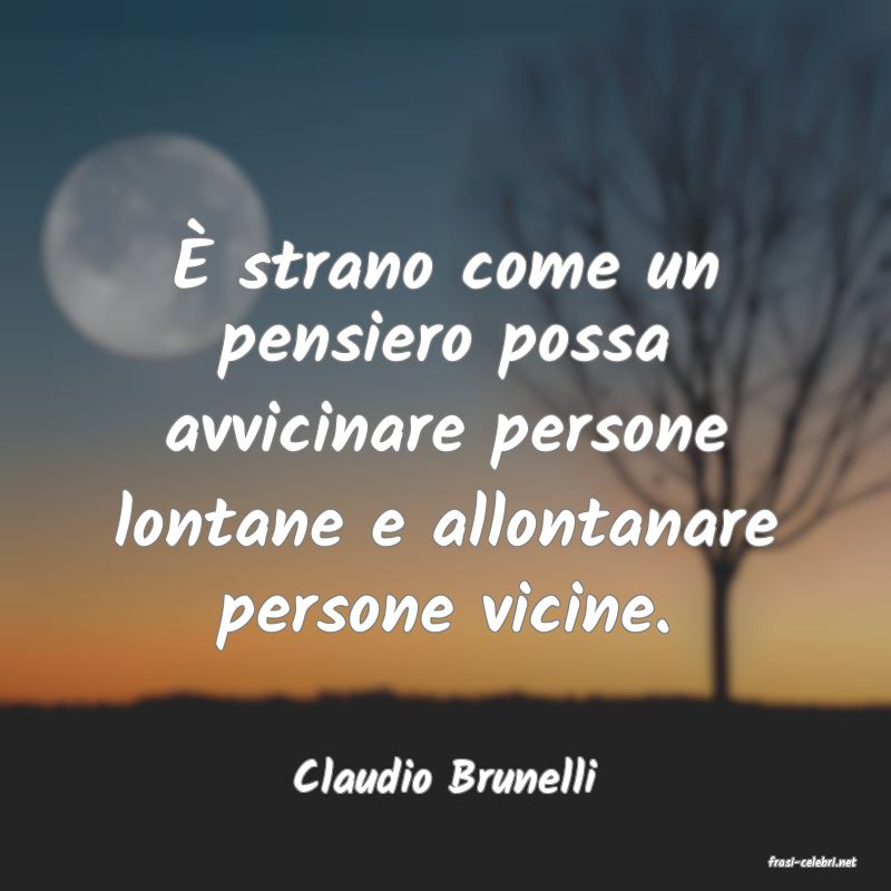 frasi di  Claudio Brunelli
