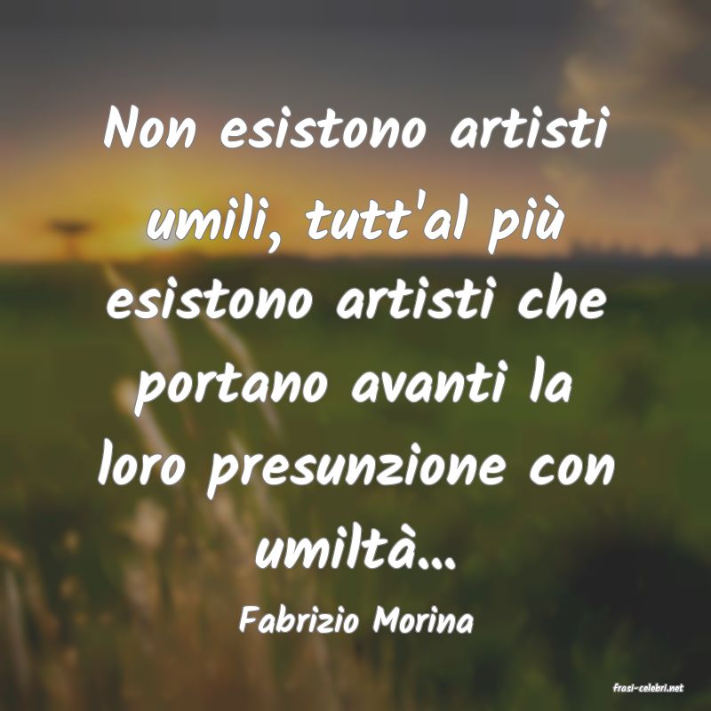 frasi di  Fabrizio Morina
