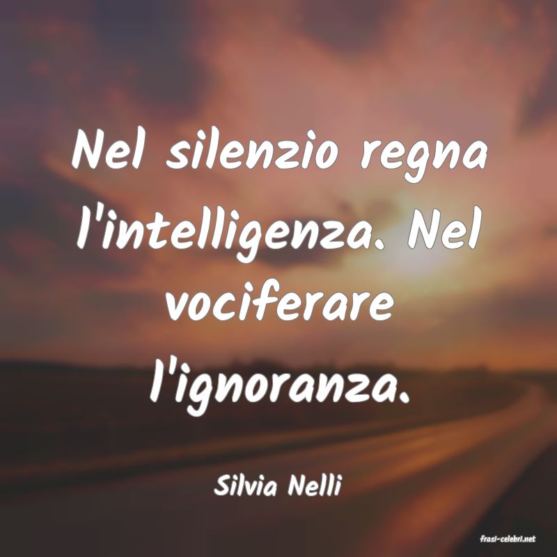 frasi di  Silvia Nelli
