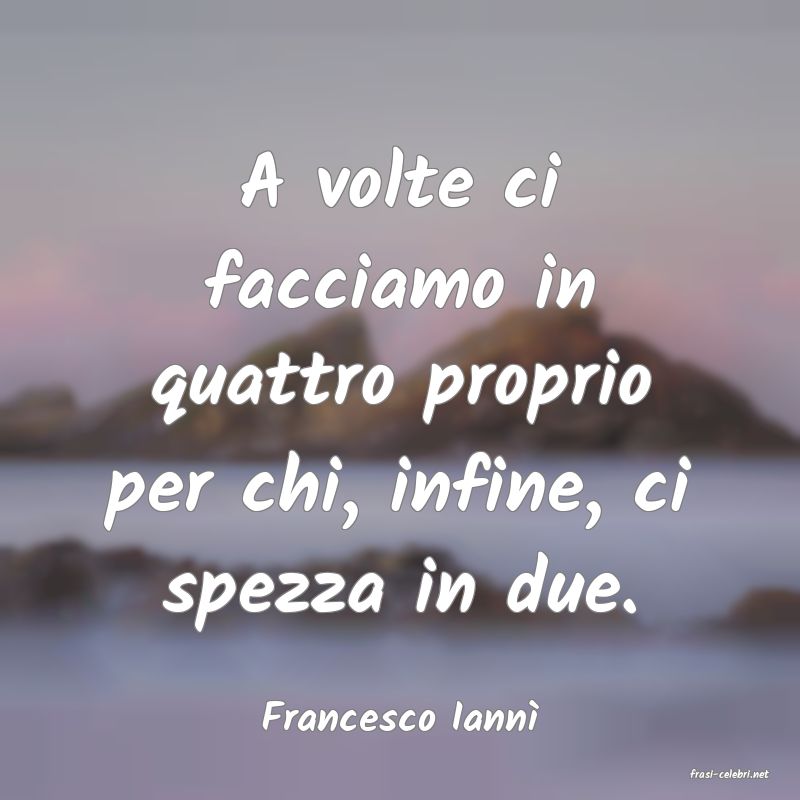 frasi di Francesco Iann