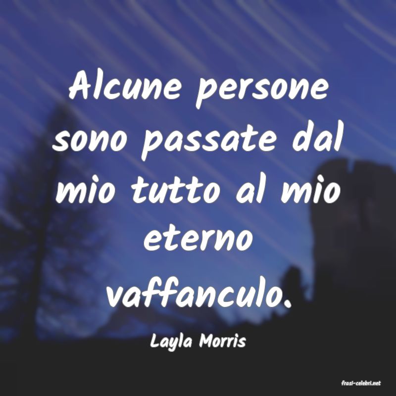 frasi di  Layla Morris
