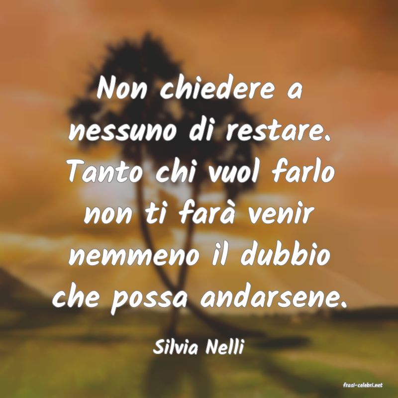 frasi di  Silvia Nelli
