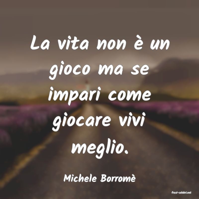 frasi di Michele Borrom