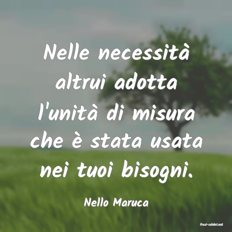 frasi di  Nello Maruca
