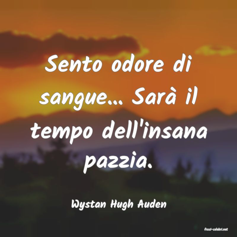 frasi di  Wystan Hugh Auden
