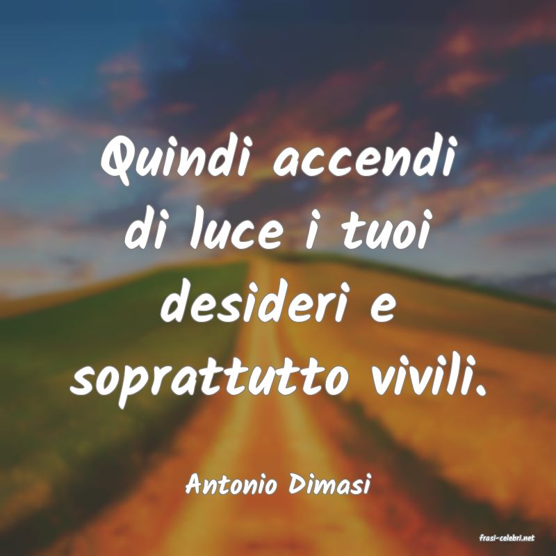 frasi di  Antonio Dimasi
