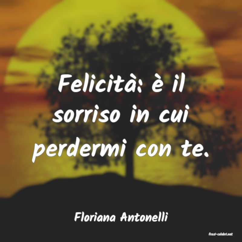 frasi di Floriana Antonelli