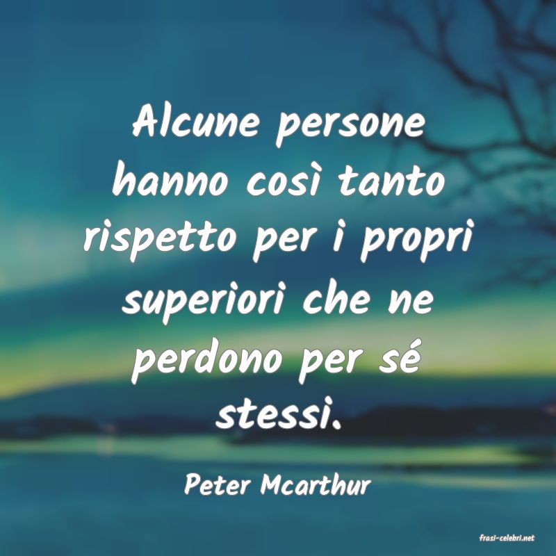 frasi di  Peter Mcarthur
