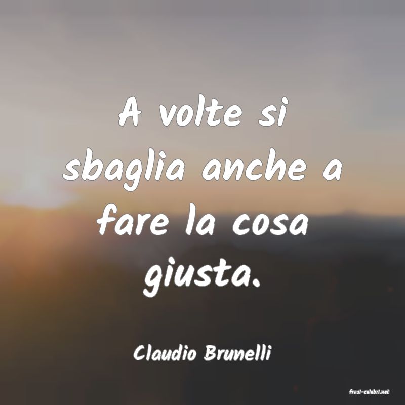 frasi di  Claudio Brunelli
