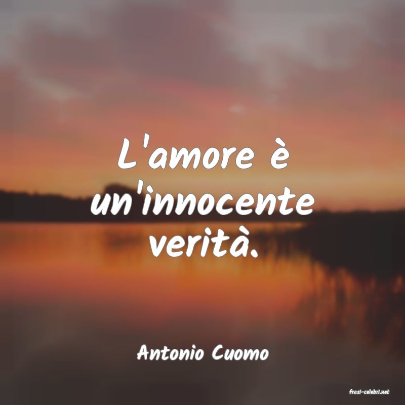 frasi di  Antonio Cuomo
