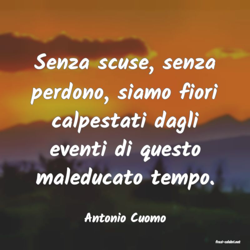 frasi di  Antonio Cuomo
