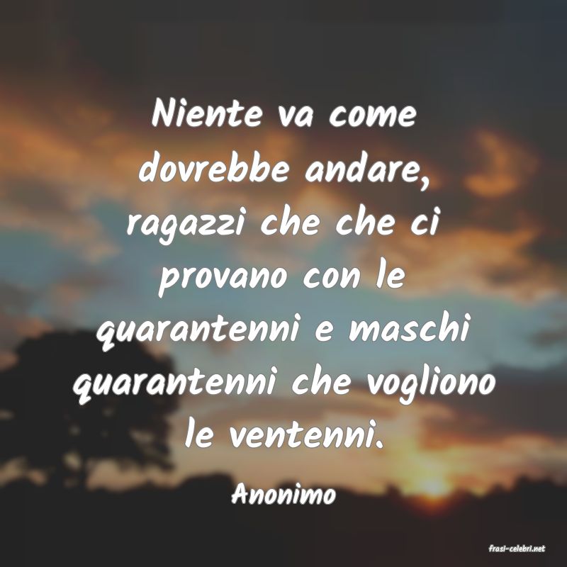 frasi di  Anonimo
