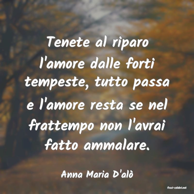 frasi di Anna Maria D'al