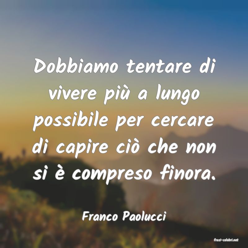 frasi di  Franco Paolucci
