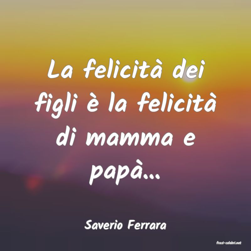 frasi di Saverio Ferrara