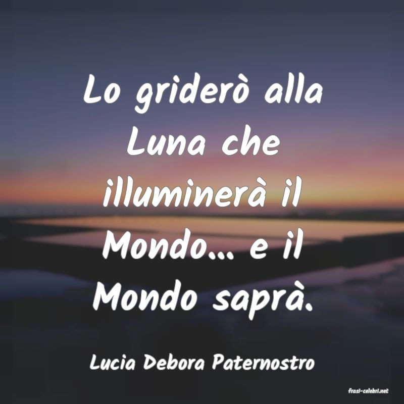 frasi di Lucia Debora Paternostro