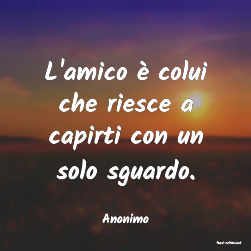 frasi di  Anonimo
