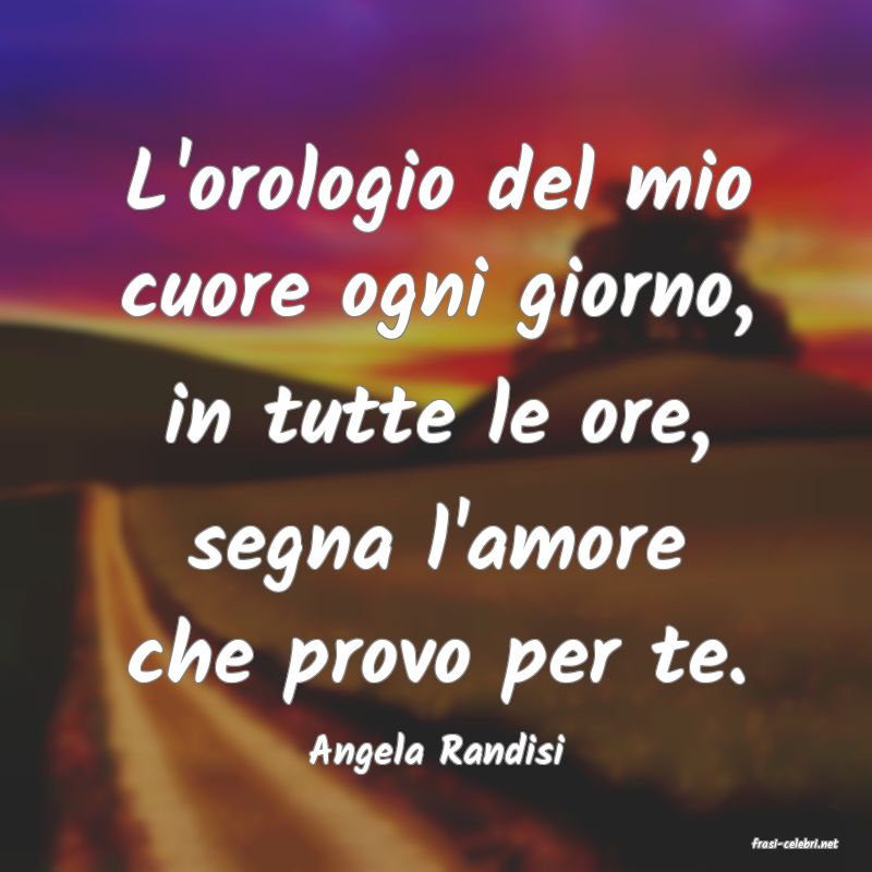 frasi di  Angela Randisi

