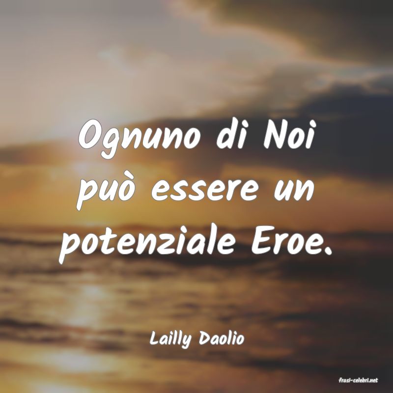 frasi di  Lailly Daolio
