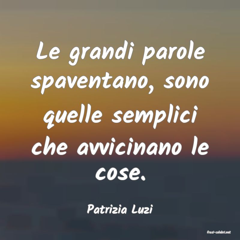 frasi di  Patrizia Luzi

