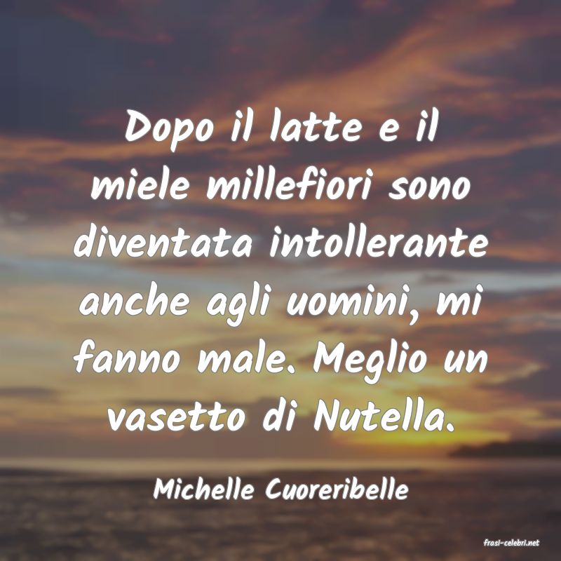 frasi di  Michelle Cuoreribelle
